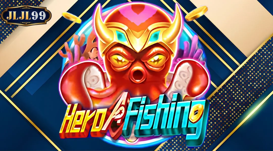 Hero Fishing JLJL99 – Unlimited Rewards and Hunting Experience